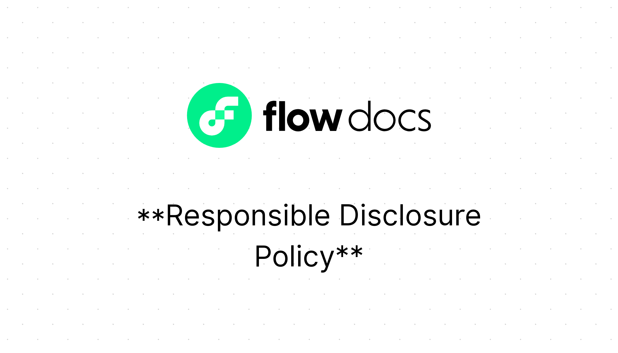 Responsible Disclosure Policy Flow Documentation